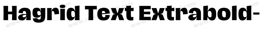 Hagrid Text Extrabold字体转换